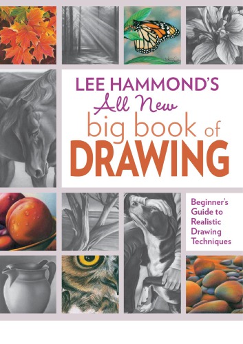 Lee Hammonds All New Big Book Of Drawing Beginners Guide To Realistic Drawing Techniques Lee Hammond
