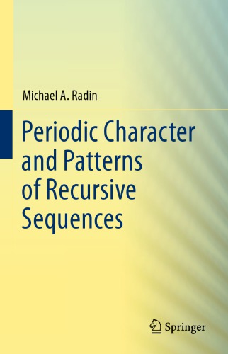 Periodic Character And Patterns Of Recursive Sequences Michael A Radin