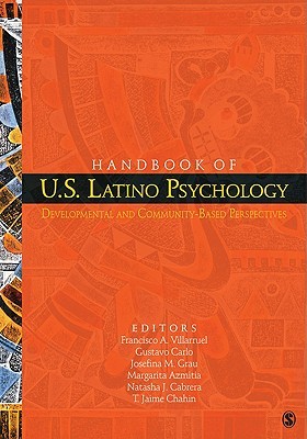Handbook Of Us Latino Psychology Developmental And Communitybased Perspectives Hardcover Francisco A Villarruel Natasha J Cabrera Margarita Azmitia Gustavo Carlo T Jaime Chahin Josefina C Grau