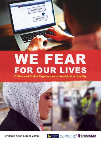 We Fear For Our Lives Offline And Online Experiences Of Antimuslim Hostility Irene Zempi Imran Awan