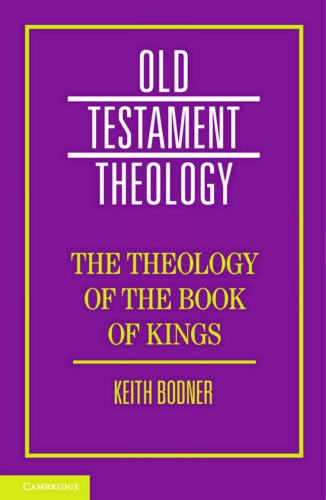 The Theology Of The Book Of Kings Keith Bodner