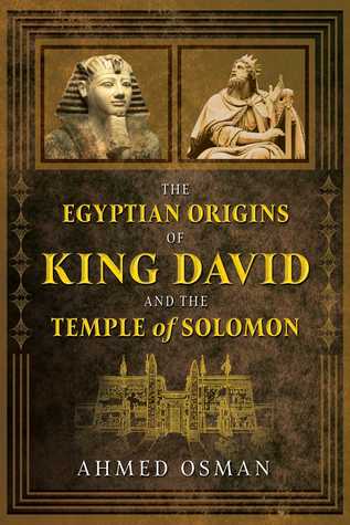 The Egyptian Origins Of King David And The Temple Of Solomon Ahmed Osman