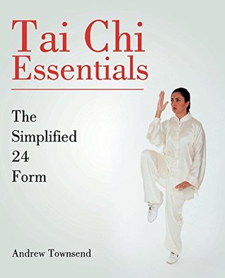 Tai Chi Essentials The Simplified 24 Form Kindle Edition Andrew Townsend