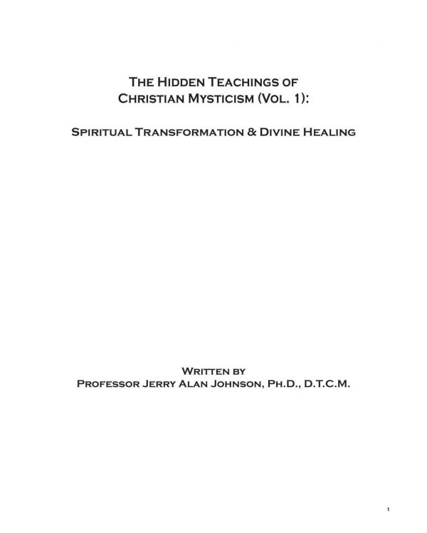 The Hidden Teachings Of Christian Mysticism Vol 1 Spiritual Transformation Divine Healing Kindle Edition Dr Jerry Alan Johnson