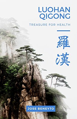 Luohan Qigong Treasure For Health The Internal Work Of Choy Lee Fut Kindle Edition Jose Rafael Beneyto Galbis