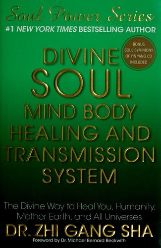 Divine Soul Mind Body Healing And Transmission System The Divine Way To Heal You Humanity Mother Earth And All Universes 1st Atria Books Hardcover Ed Zhi Gang Sha