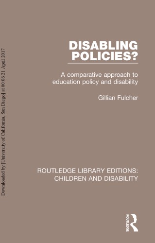 Disabling Policies A Comparative Approach To Education Policy And Disability Gillian Fulcher