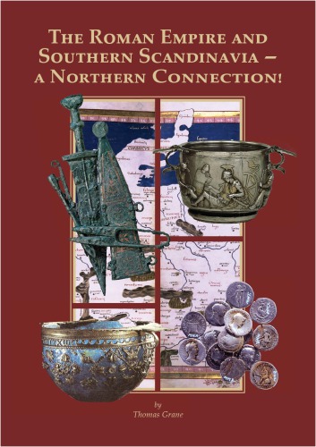 The Roman Empire And Southern Scandinavia A Northern Connection Thomas Grane