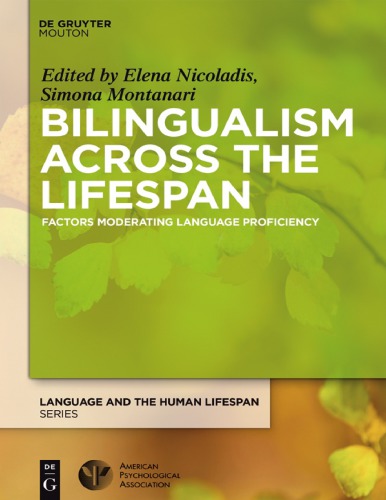Bilingualism Across The Lifespan Factors Moderating Language Proficiency 1 Elena Nicoladis