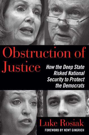 Obstruction Of Justice How The Deep State Risked National Security To Protect The Democrats Pdf Luke Rosiak