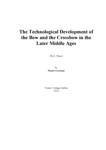 The Technological Development Of The Bow And The Crossbow In The Later Middle Ages Stuart Gorman