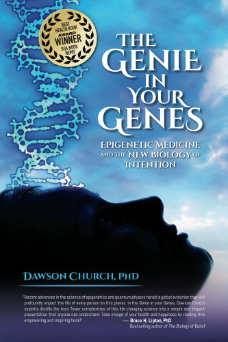 The Genie In Your Genes Epigenetic Medicine And The New Biology Of Intention 3rd Dawson Church