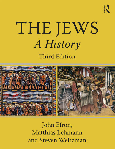 The Jews A History 3rd Edition Paperback John M Efron Steven Weitzman Matthias B Lehmann