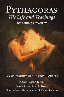 Pythagoras His Life And Teachings Paperback Thomas Stanley James Wasserman J Daniel Gunther Manly P Hall Henry L Drake