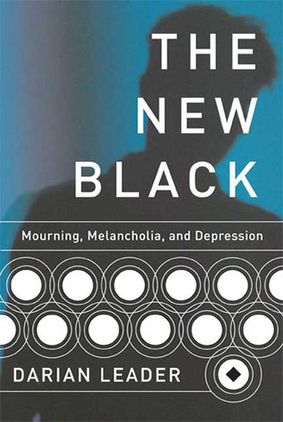 The New Black Mourning Melancholia And Depression Paperback Darian Leader