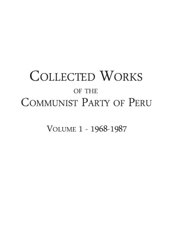 Collected Works Of The Communist Party Of Peru Vol 1 19681987 Warning Hate Speech And Negationism 1st Edition Communist Party Of Peru Shining Path Pcpsendero Luminoso Abimael Guzmn Reinoso