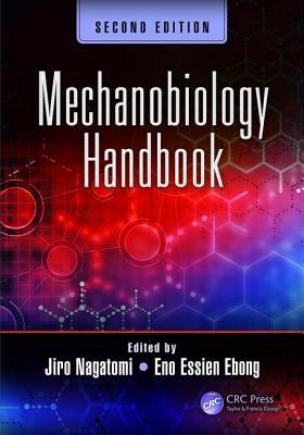 Mechanobiology Handbook 2nd Jiro Nagatomi Eno Essien Ebong