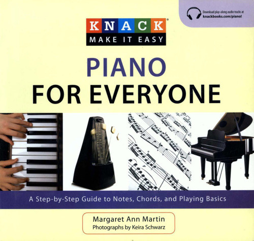 Knack Piano For Everyone A Stepbystep Guide To Notes Chords And Playing Basics Margaret Ann Martin