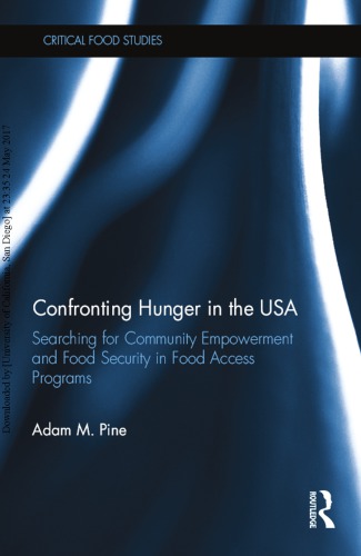 Confronting Hunger In The Usa Searching For Community Empowerment And Food Security In Food Access Programs Adam M Pine