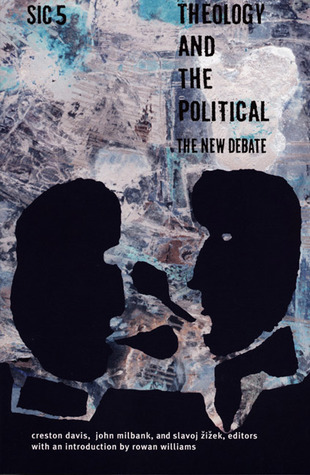 Theology And The Political The New Debate Sic 5 Paperback Creston Davis John Milbank Slavoj Iek