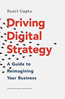 Driving Digital Strategy A Guide To Reimagining Your Business Hardcover Sunil Gupta