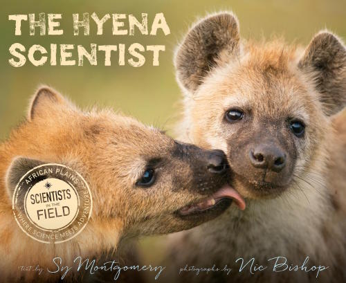 The Hyena Scientist Sy Montgomery Nic Bishop Photo
