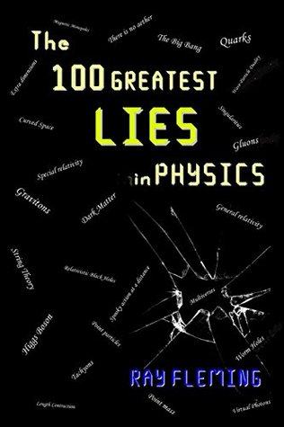 The 100 Greatest Lies In Physics Kindle Edition Ray Fleming