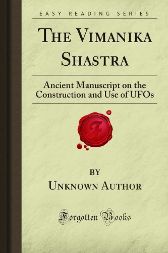 The Vimanika Shastra Ancient Manuscript On The Construction And Use Of Ufos Maharshi Bharadwaaja
