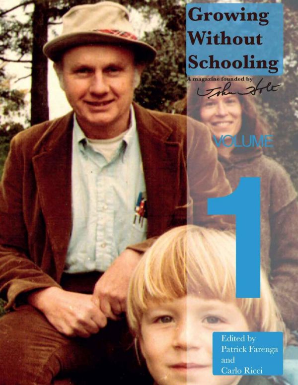 Growing Without Schooling Volume 1 Gws The Complete Collection Kindle Edition John Holt