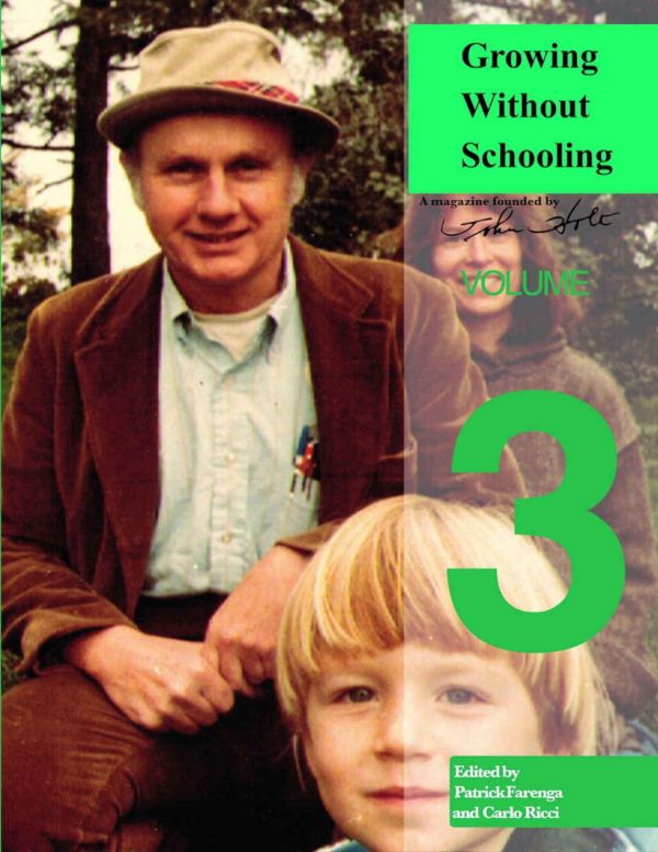 Growing Without Schooling The Complete Collection Volume 3 Kindle Edition John Holt Patrick L Farenga Carlo Ricci