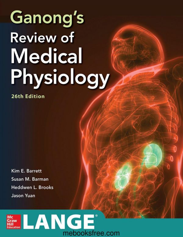 Ganongs Review Of Medical Physiology 26th Edition Kim E Barrett