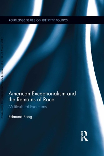 American Exceptionalism And The Remains Of Race Multicultural Exorcisms Edmund Fong