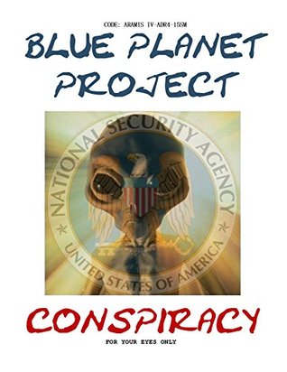Blue Planet Project Conspiracy Now The Whole Story Of The Blue Planet Project Is Revealed Kindle Edition Gil Carlson Jefferson Souza