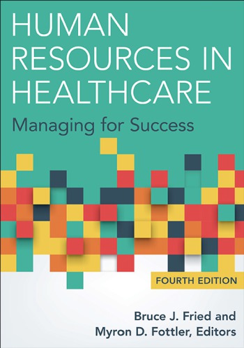 Human Resources In Healthcare Managing For Success 4th Bruce J Fried Myron D Fottler