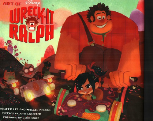 The Art Of Wreckit Ralph Jennifer Lee Maggie Malone John Lasseter
