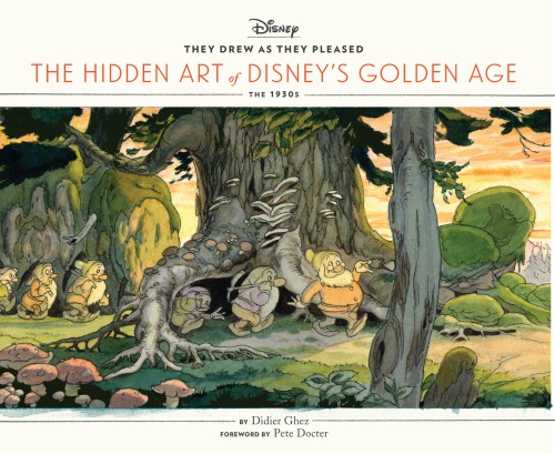 They Drew As They Pleased The Hidden Art Of Disneys Golden Age The 1930s Didier Ghez
