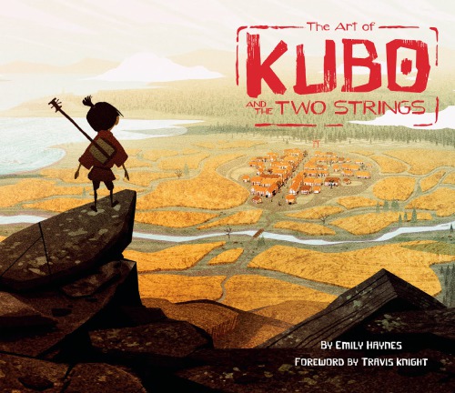 The Art Of Kubo And The Two Strings Emily Haynes Travis Knight