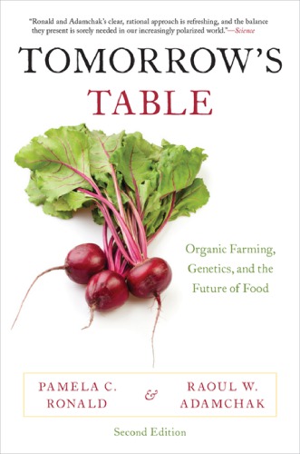 Tomorrows Table Organic Farming Genetics And The Future Of Food 2nd Ed Pamela C Ronald