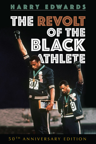 The Revolt Of The Black Athlete 50th Anniversary Edition Harry Edwards