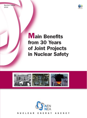 Main Benefits From 30 Years Of Joint Projects In Nuclear Safety Oecd