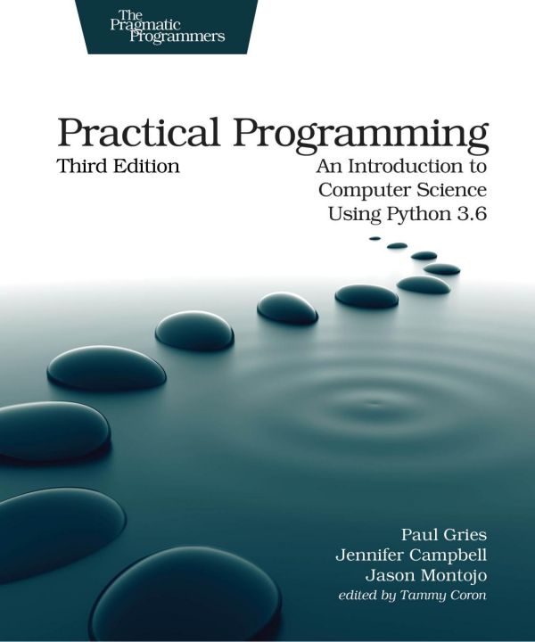 Practical Programming An Introduction To Computer Science Using Python 36 3rd Edition 3rd Edition Paul Gries
