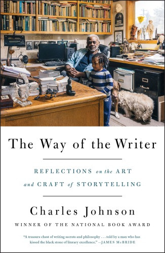 The Way Of The Writer Reflections On The Art And Craft Of Storytelling Charles Johnson