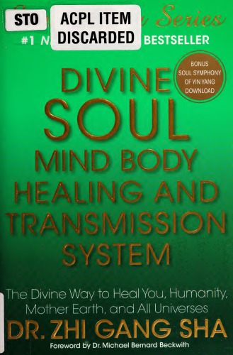 Divine Soul Mind Body Healing And Transmission Systems The Divine Way To Heal You Humanity Mother Earth Zhi Gang Sha