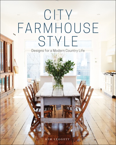 City Farmhouse Style Designs For A Modern Country Life Kim Leggett