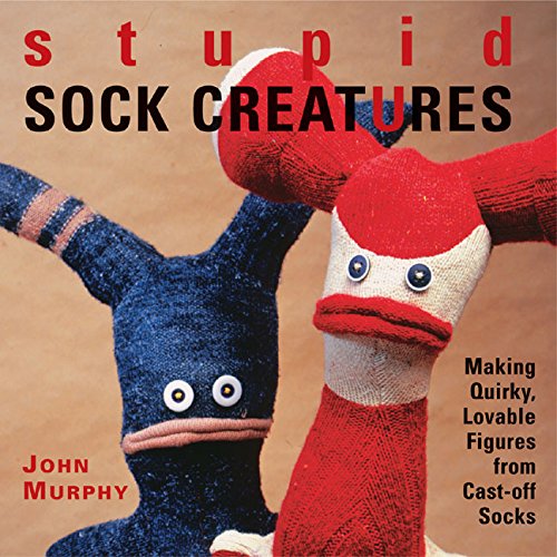 Stupid Sock Creatures John Murphy