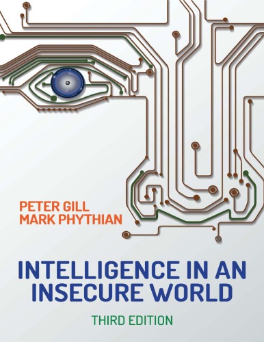 Intelligence In An Insecure World 3rd Ed Peter Gill Mark Phythian