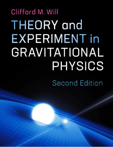 Theory And Experiment In Gravitational Physics 2nd Clifford M Will