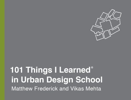 101 Things I Learned In Urban Design School Matthew Frederick