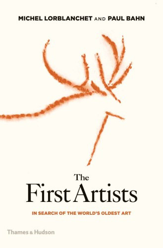 The First Artists In Search Of The Worlds Oldest Art Paul Bahn