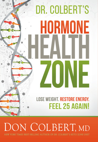 Dr Colberts Hormone Health Zone Lose Weight Restore Energy Feel 25 Again Don Colbert